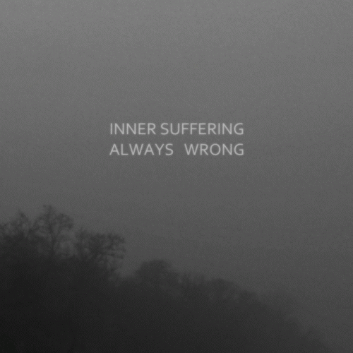 Inner Suffering (UKR) : Always Wrong